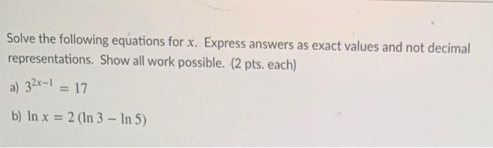 Solved Solve the following equations for x. Express answers | Chegg.com