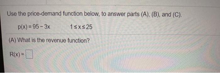 Solved Use the price-demand function below, to answer parts | Chegg.com