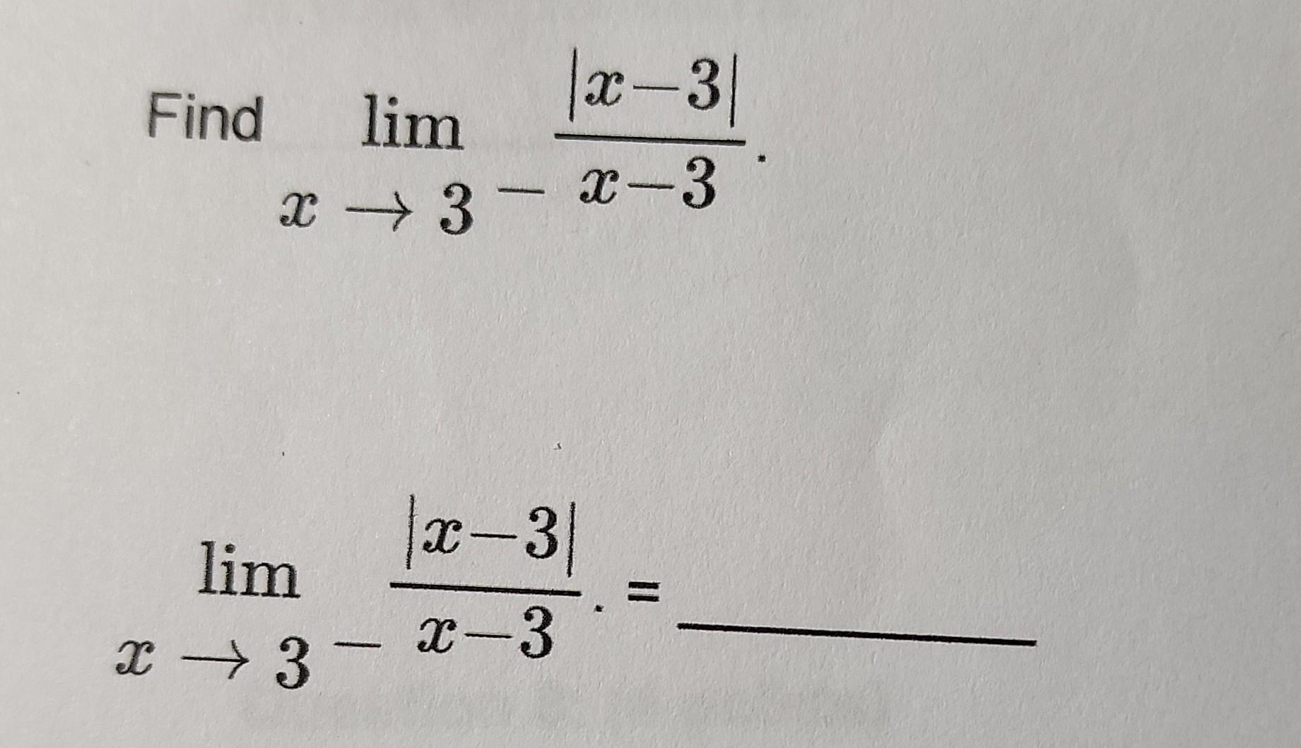 Solved Find lim x3 lim x → 3 |x-3| x 3 |x-3| x-3 | Chegg.com