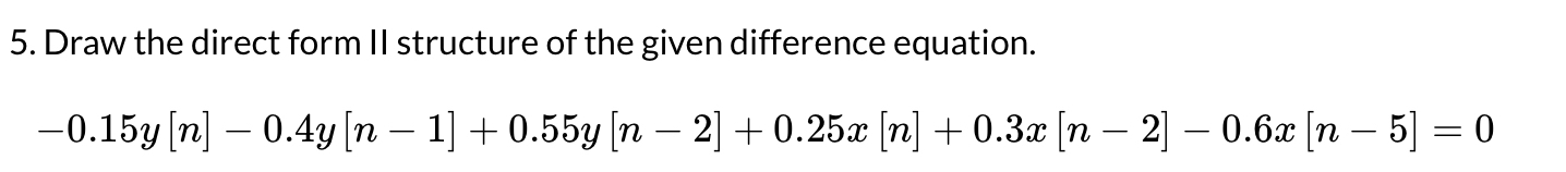 Solved Draw the direct form II structure of the given | Chegg.com