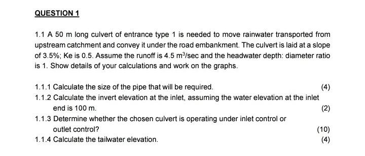 Solved 1.1 A 50 m long culvert of entrance type 1 is needed | Chegg.com