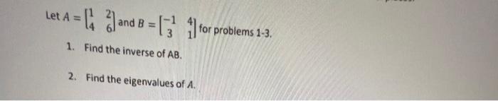 Solved Let A = A = 6 ) And B = G3 For ( For Problems 1-3. 1. | Chegg.com