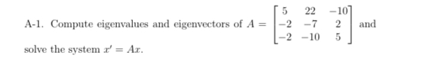 Solved A-1. ﻿Compute eigenvalues and eigenvectors of | Chegg.com