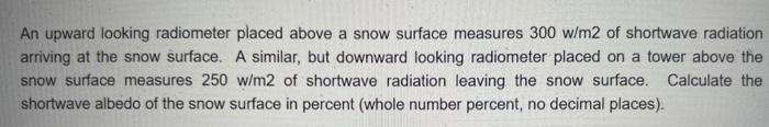 Solved An upward looking radiometer placed above a snow | Chegg.com