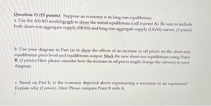 Solved Question \#2 (15 points). Suppose an economy is in | Chegg.com