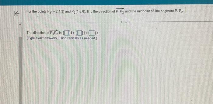 Solved For The Points P1(−2,4,3) And P2(1,5,0). Find The | Chegg.com