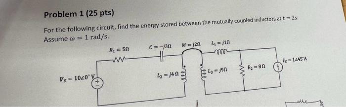 Solved Problem 1 (25 pts) For the following circuit, find | Chegg.com