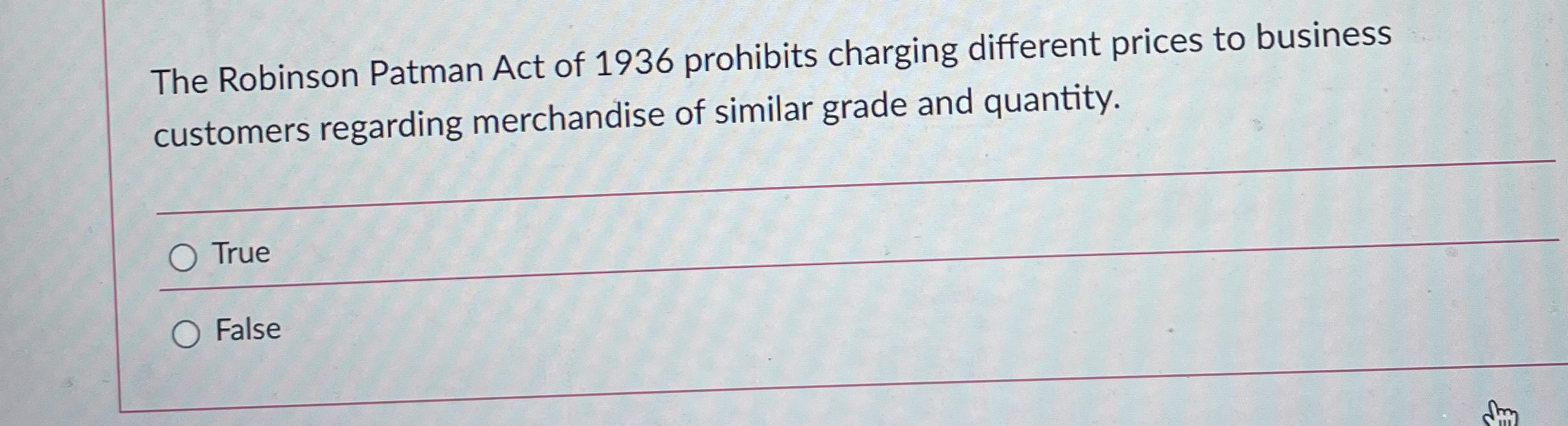 Solved The Robinson Patman Act of 1936 ﻿prohibits charging | Chegg.com