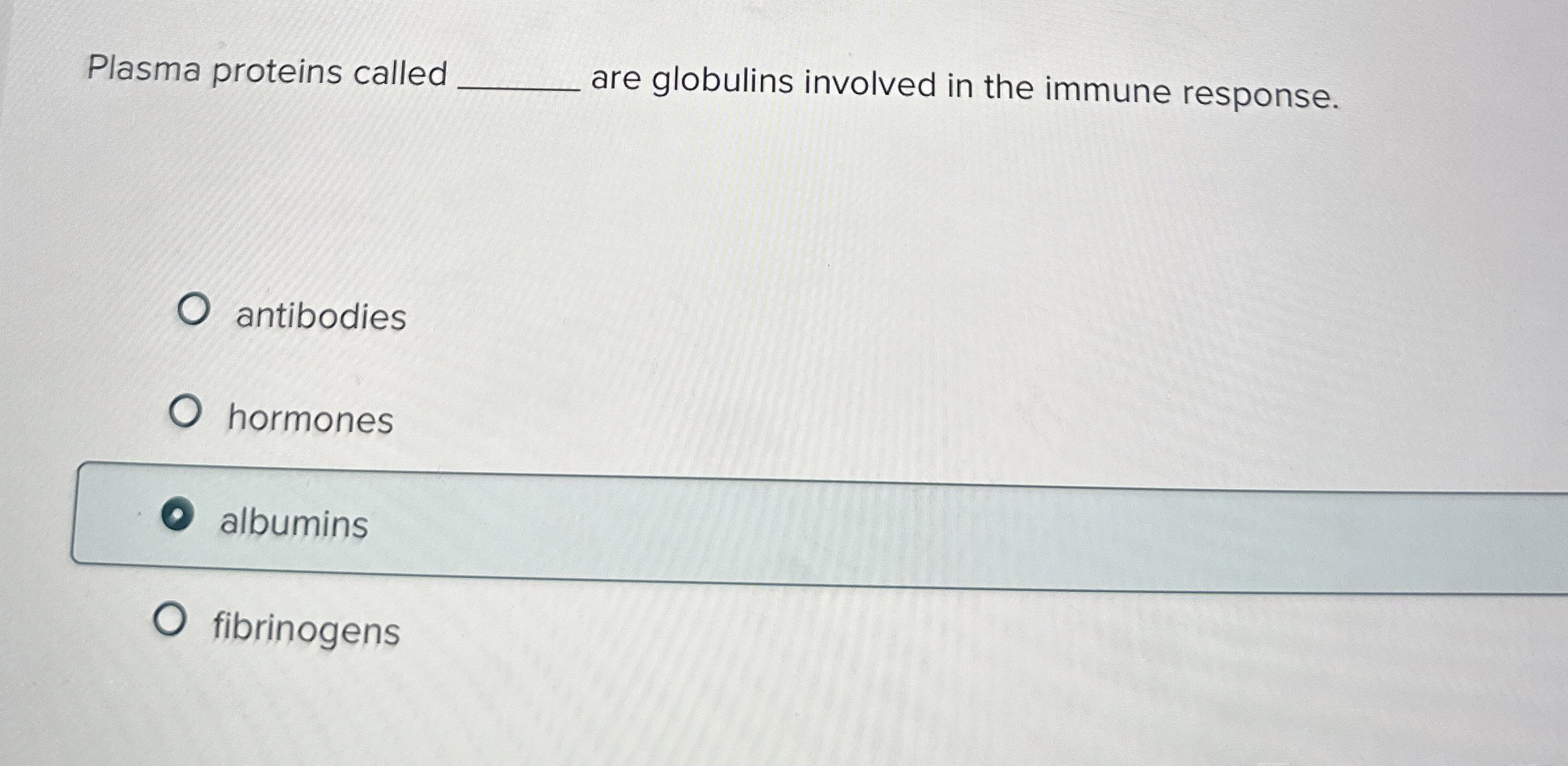 Solved Plasma proteins calledare globulins involved in the