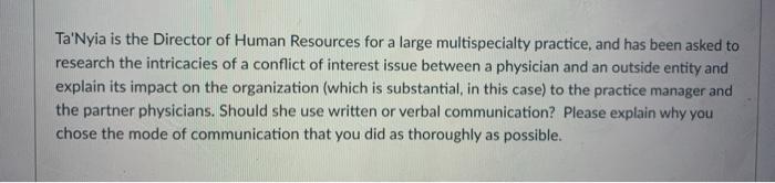 TaNyia is the Director of Human Resources for a large multispecialty practice, and has been asked to research the intricacie