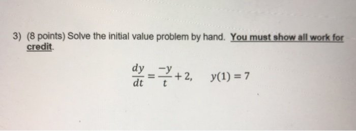 Solved 3) (8 points) Solve the initial value problem by | Chegg.com