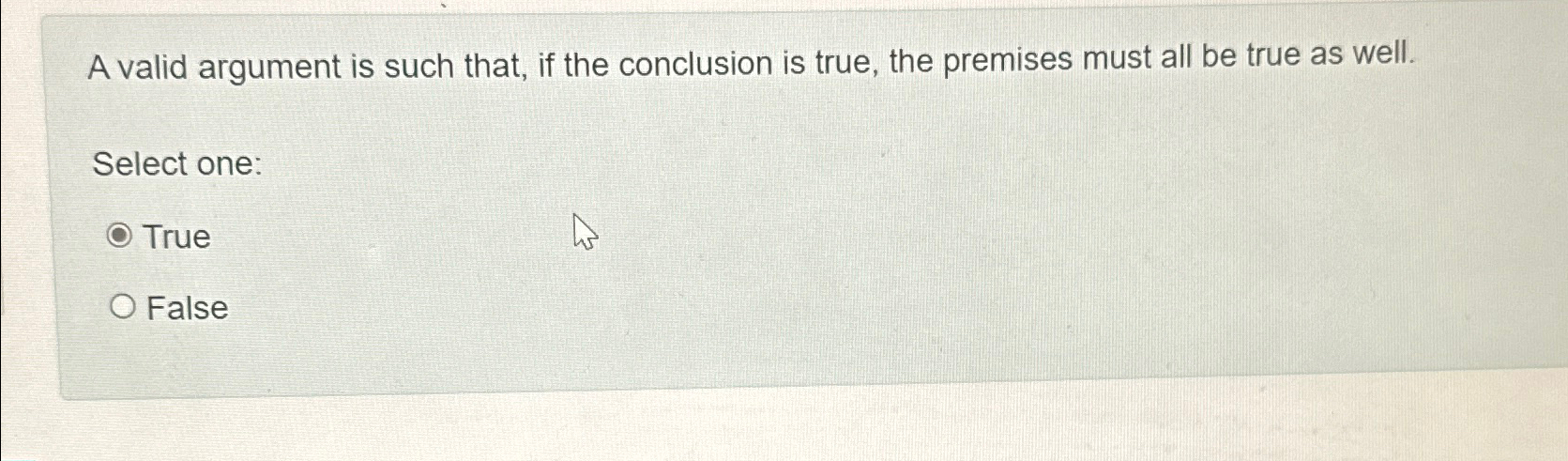 Solved A valid argument is such that, if the conclusion is | Chegg.com