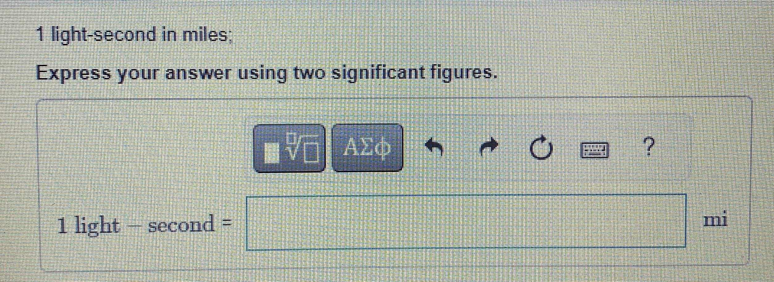 Solved 1 ﻿light-second in miles;Express your answer using | Chegg.com