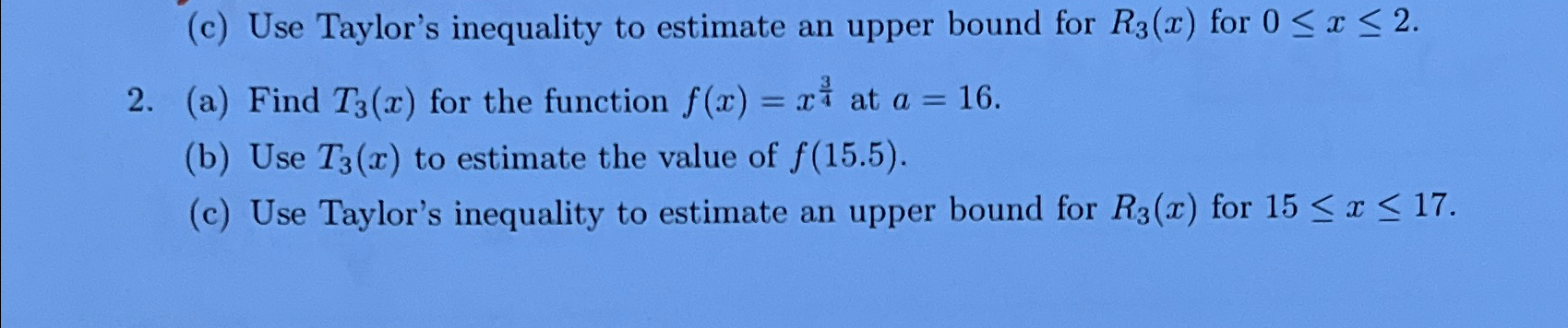 (c) ﻿Use Taylor's inequality to estimate an upper | Chegg.com