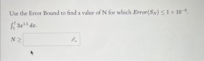 Solved use the error bound to find a value of N for which | Chegg.com