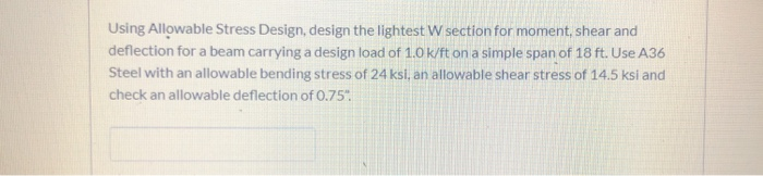 Solved Using Allowable Stress Design, design the lightest W | Chegg.com