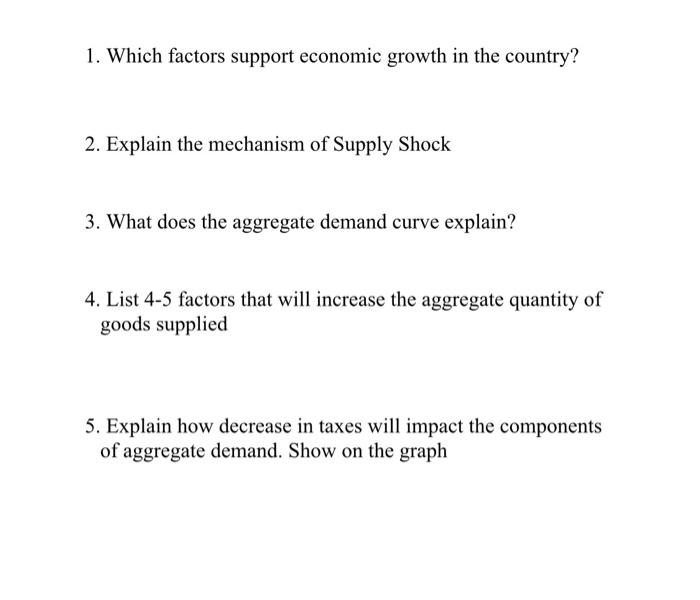 Solved 1. Which factors support economic growth in the | Chegg.com