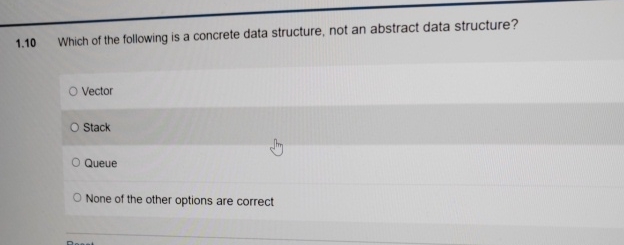 Solved 1.10 Which of the following is a concrete data | Chegg.com