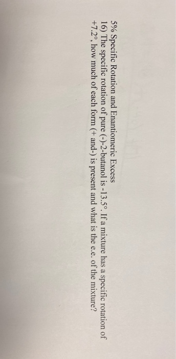 Solved 5 Specific Rotation And Enantiomeric Excess 16 The 6834