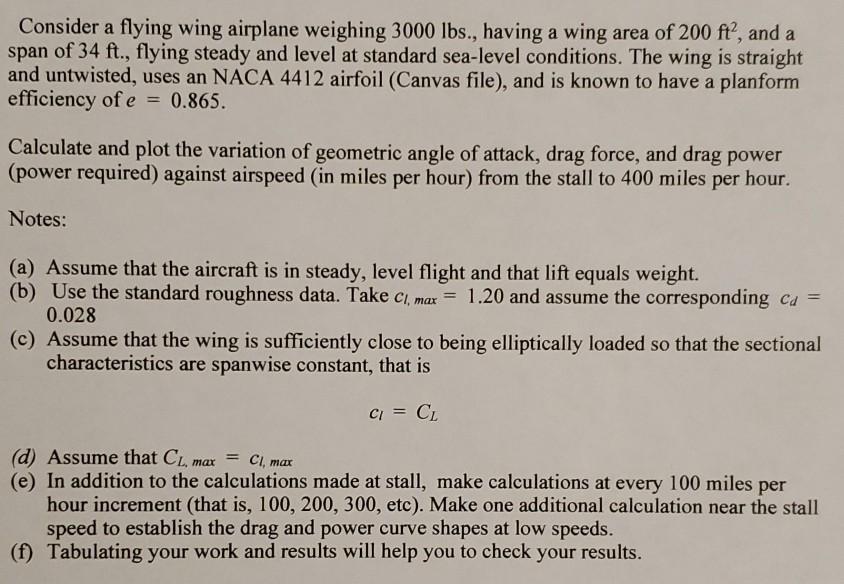 Consider a flying wing airplane weighing 3000 lbs.,