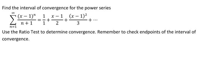 Solved Find the interval of convergence for the power series | Chegg.com