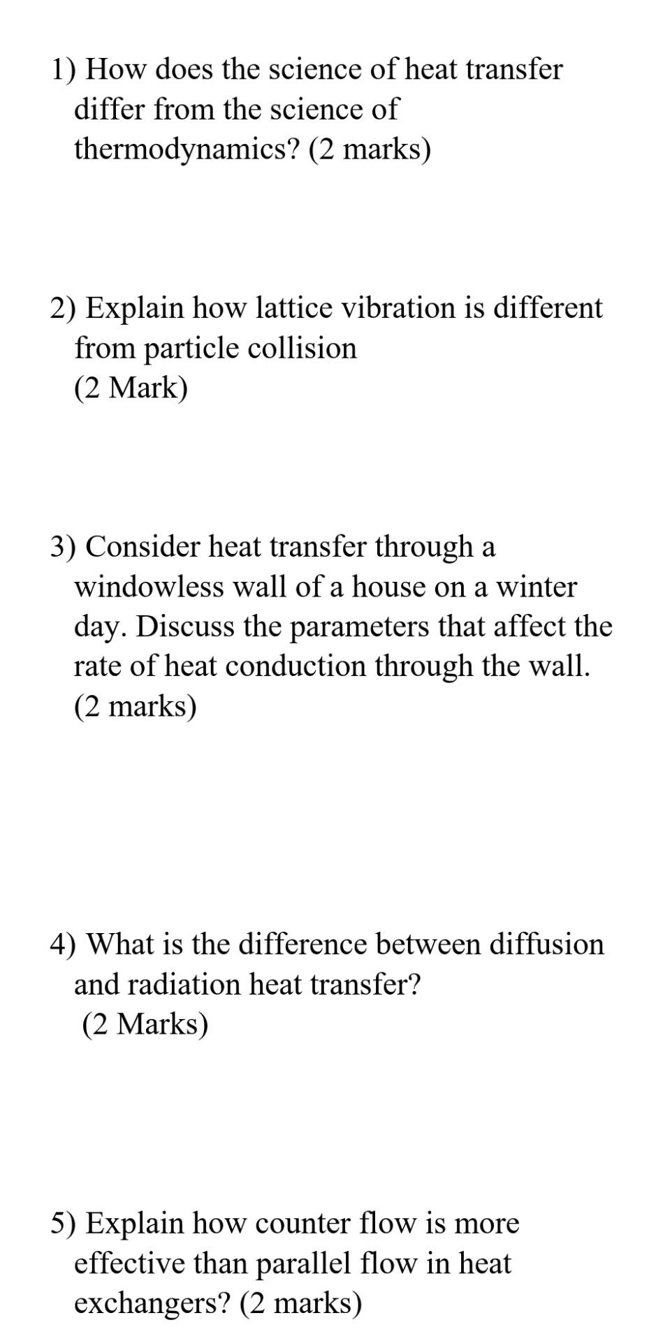 Solved 1) How Does The Science Of Heat Transfer Differ From | Chegg.com