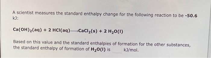 Solved A scientist measures the standard enthalpy change for | Chegg.com