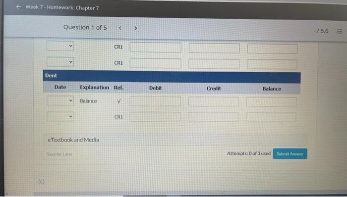 Solved Week 7 - Homework: Chapter 7 Question 1 of 5 > -/5.6 | Chegg.com