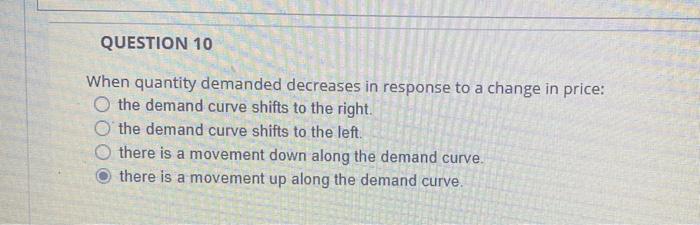 Solved when quantity demanded decreases in response to a | Chegg.com