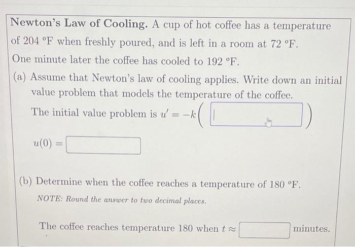 Solved Newton S Law Of Cooling A Cup Of Hot Coffee Has A Chegg Com