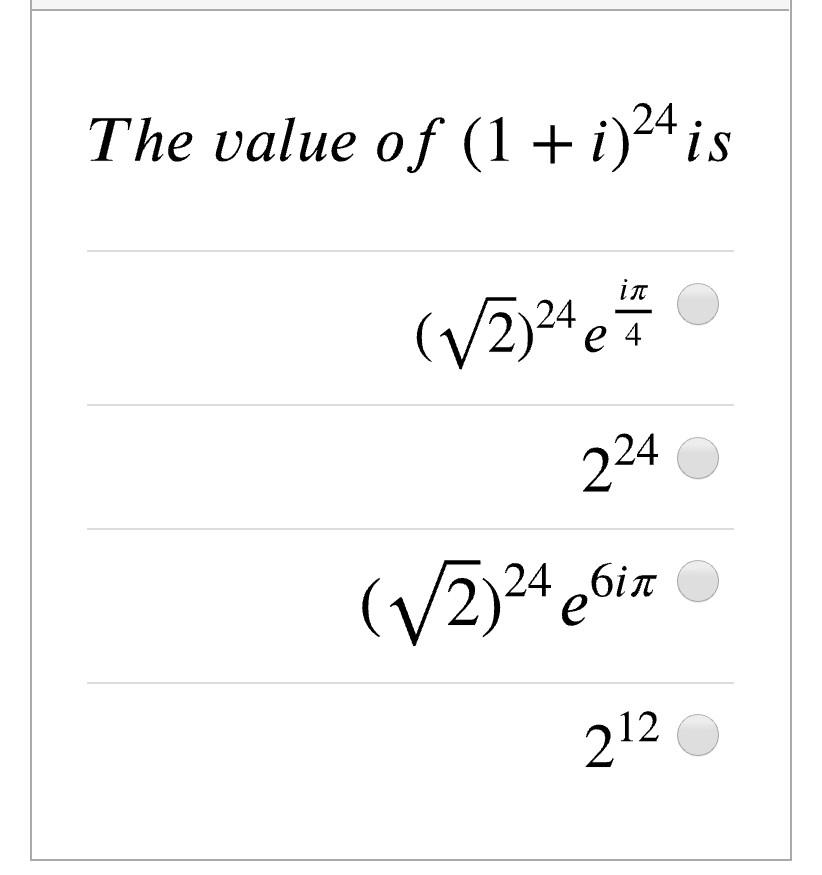 Solved The value of (1 + i)24 is in (12)24 e 4 224 | Chegg.com