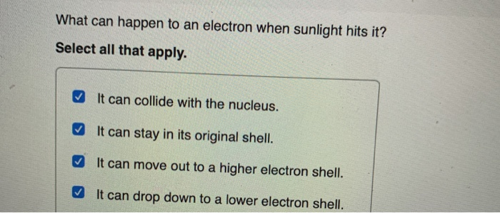 Solved What can happen to an electron when sunlight hits it? | Chegg.com