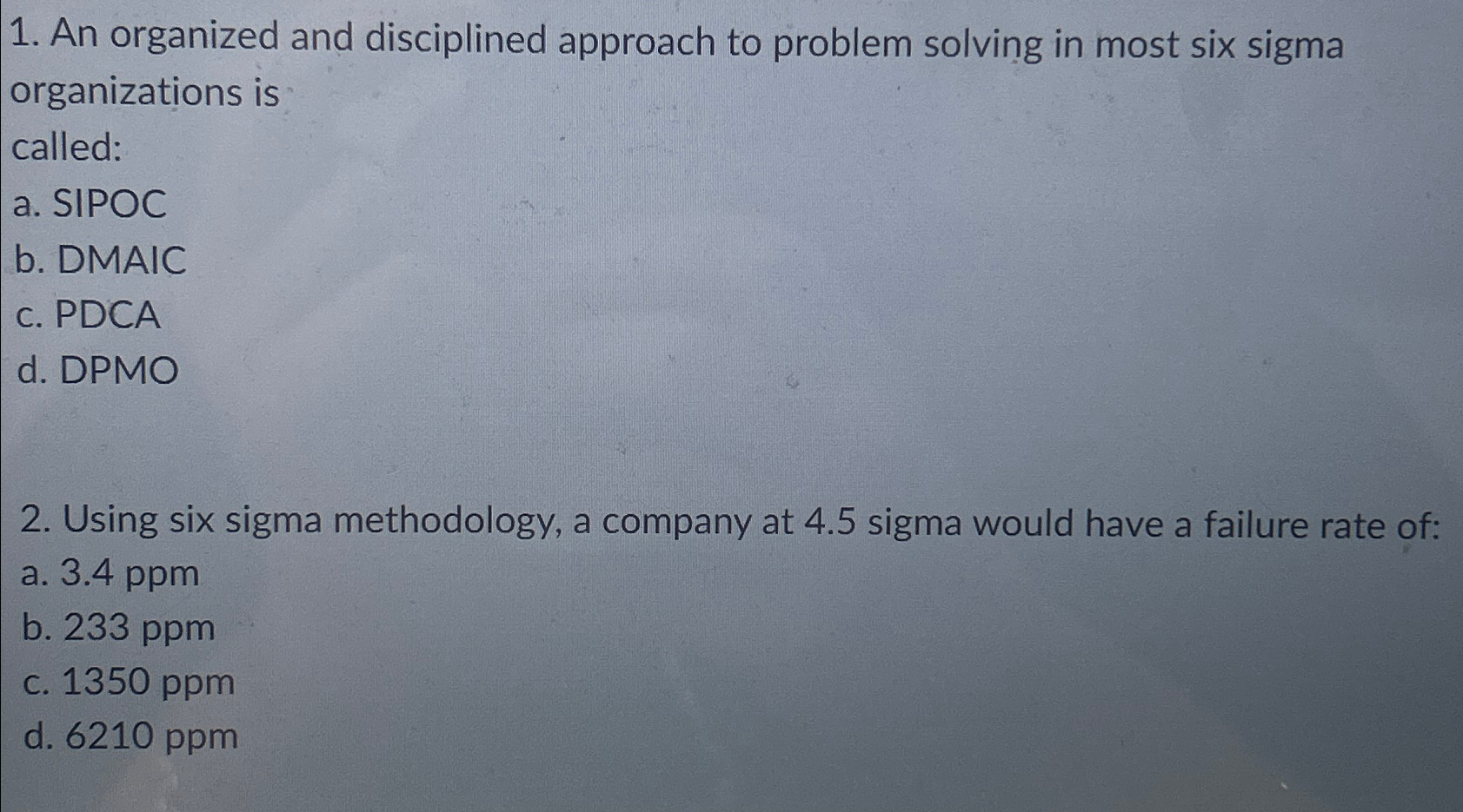 an organized and disciplined approach to problem solving in most six sigma organizations is called