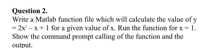 Solved Question 2. Write a Matlab function file which will | Chegg.com
