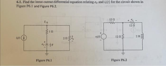 Solved 6.1. Find the innut-outnut differential equation | Chegg.com