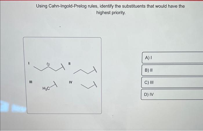 Solved Using Cahn-Ingold-Prelog rules, identify the | Chegg.com