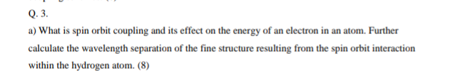 Solved Q. 3. a) What is spin orbit coupling and its effect | Chegg.com