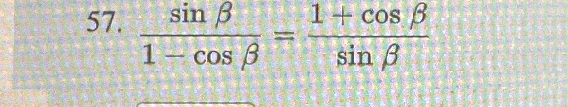 Solved verify the trig identitysinβ1-cosβ=1+cosβsinβ | Chegg.com