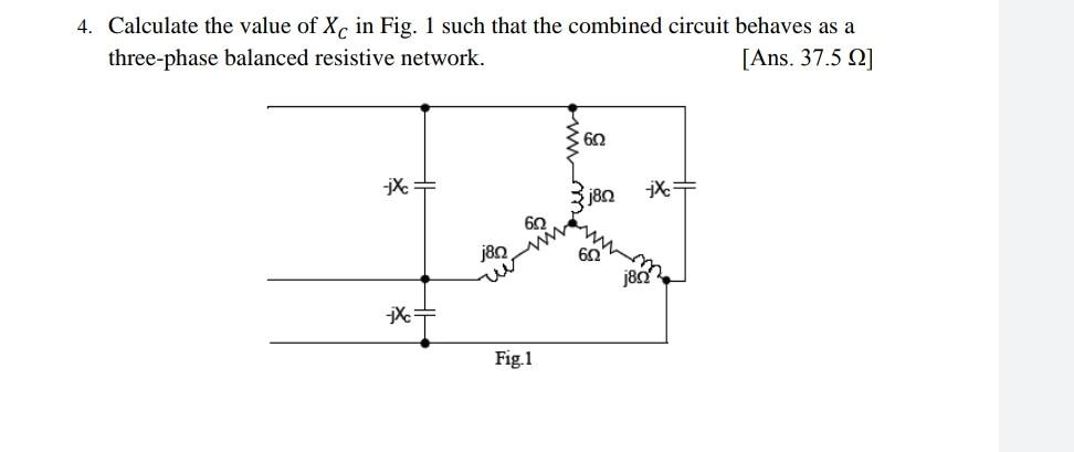 Solved 4. Calculate the value of XC in Fig. 1 such that the | Chegg.com