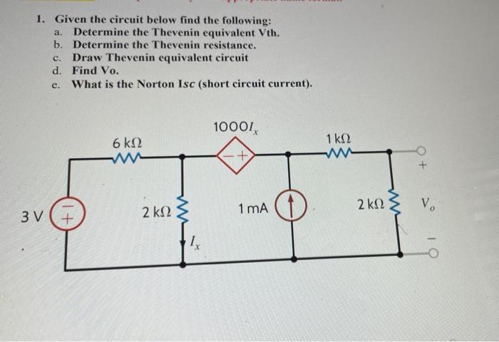 Solved a. 1. Given the circuit below find the following: | Chegg.com