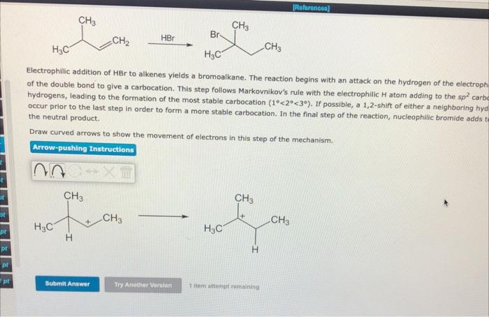 Electrophilic addition of HBr to alkenes yields a bromoalkane. The reaction begins with an attack on the hydrogen of the elec