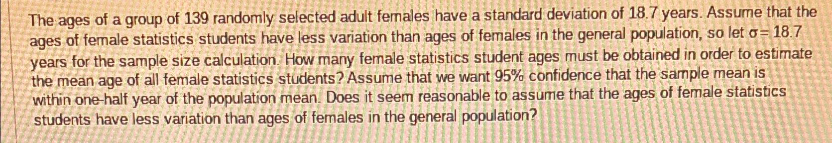 Solved The ages of a group of 139 ﻿randomly selected adult | Chegg.com