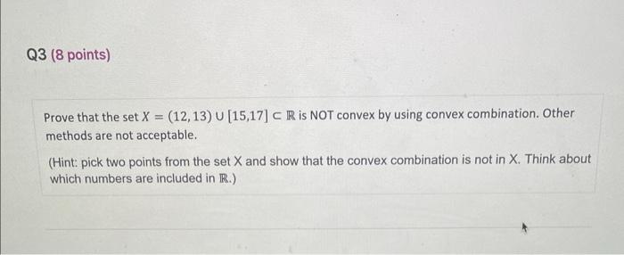 Solved Prove that the set X=(12,13)∪[15,17]⊂R is NOT convex | Chegg.com