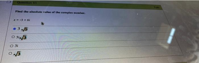 Solved Question 11 Find the absolute value of the complex | Chegg.com