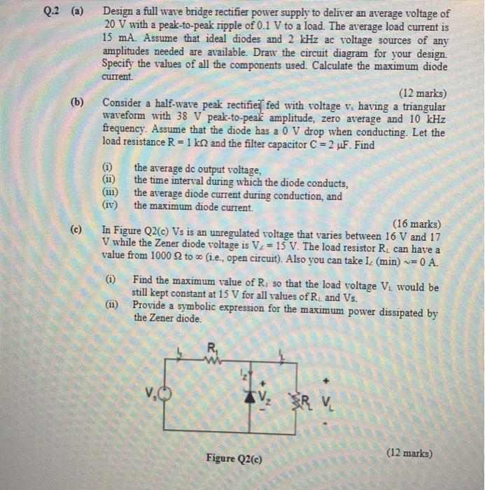 Solved Q.2 (a) (b) Design a full wave bridge rectifier power | Chegg.com