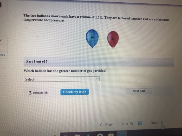 Solved The two balloons shown each have a volume of 1.3 L.