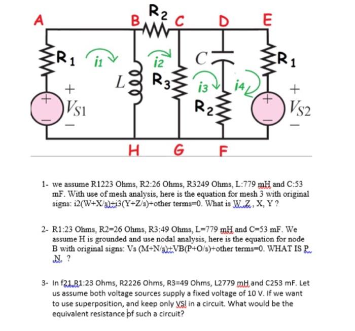 Solved R E R1 12 R 1 L R3 Vsi R22 Vs2 N F 1 We Ass Chegg Com