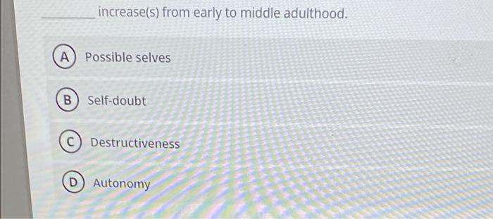 Solved Increase(s) From Early To Middle Adulthood. A) | Chegg.com