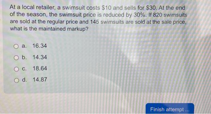 Solved At a local retailer, a swimsuit costs $10 and sells | Chegg.com