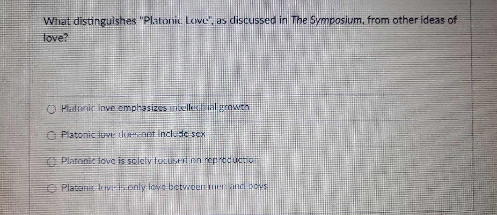 Solved What Distinguishes "Platonic Love", As Discussed In | Chegg.com